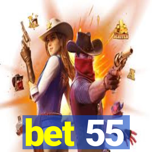 bet 55